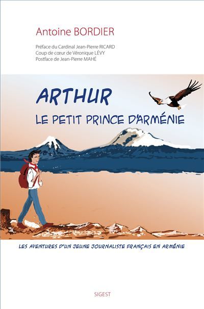 Arthur, le petit prince d'Arménie Les aventures d’un jeune journaliste français en Arménie