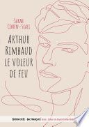 Arthur Rimbaud Le voleur de feu / Cahiers de Douai
