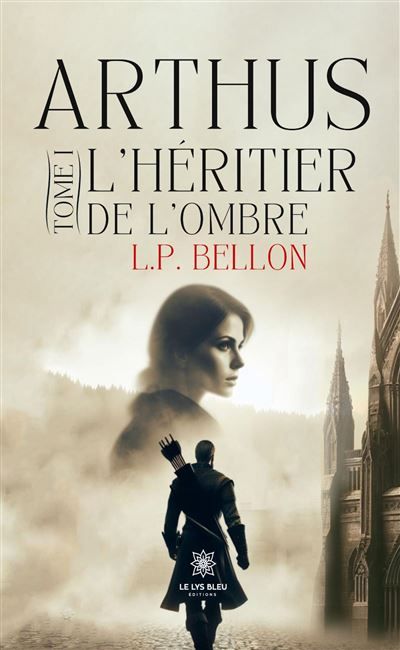 Arthus Tome I : L'héritier de l'ombre