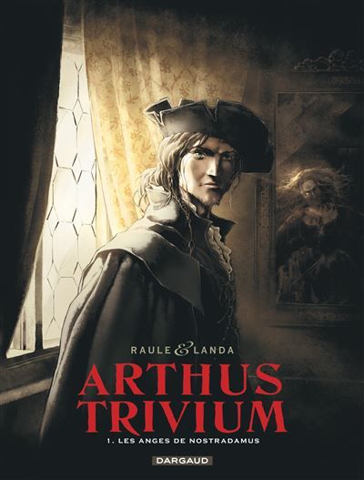 Arthus Trivium - Tome 1 - Les Anges de Nostradamus -  Landa (JL)