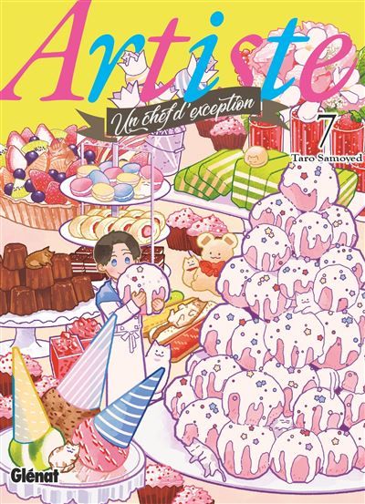 Artiste, un chef d'exception - Tome 07
