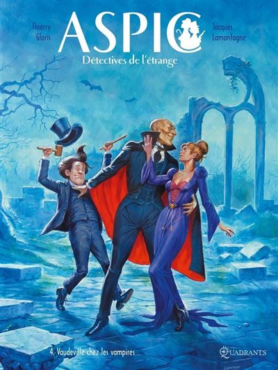 Aspic, détectives de l'étrange T04 - Vaudeville chez les vampires Vaudeville chez les Vampires