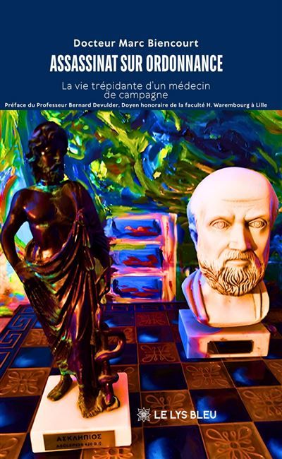 Couverture de Assassinat sur ordonnance La vie trépidante d'un médecin de campagne par Marc Biencourt