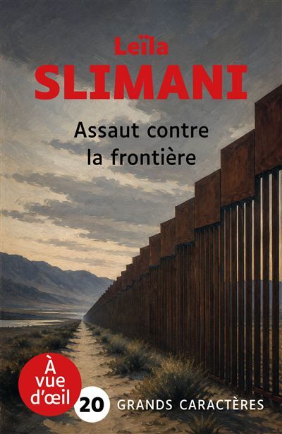Assaut contre la frontière Grands caractères, édition accessible pour les malvoyants