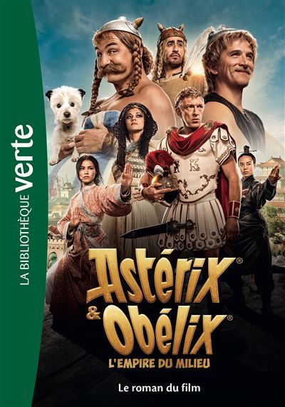 Astérix & Obélix : L'empire du Milieu - Le roman du film le roman du film