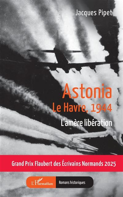 Astonia Le Havre, 1944  L’amère libération