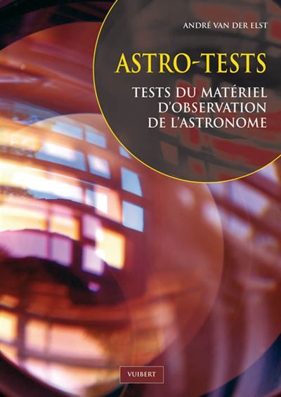 Astro-tests Tests du matériel d'observation de l'astronome