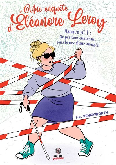 Astuce n°1 : Ne pas tuer quelqu'un sous le nez d'une aveugle Une enquête d'Éléanore Leroy - T01