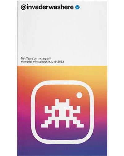 @Invaderwashere /franCais/anglais Ten Years On Instagram, Edition bilingue français-anglais