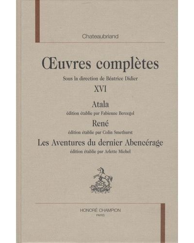 Atala - René - Les Aventures du dernier Abencérage Oeuvres complètes