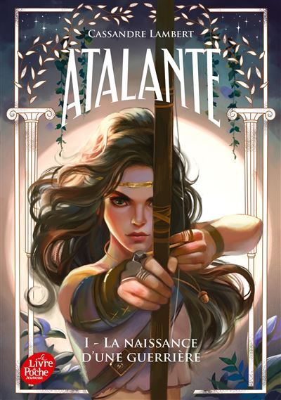 Atalante - Tome 1 La naissance d'une guerrière