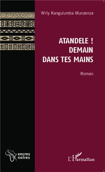 Atandele ! Demain dans tes mains Roman