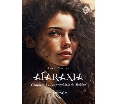 Ataraxia Chapitre 1 : La prophétie de Baldur