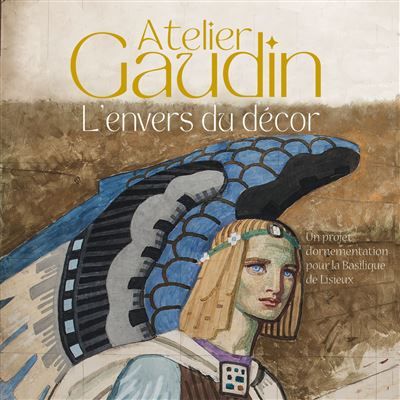 Atelier Gaudin, l'envers du décor Un projet d'ornementation pour la basilique de Lisieux