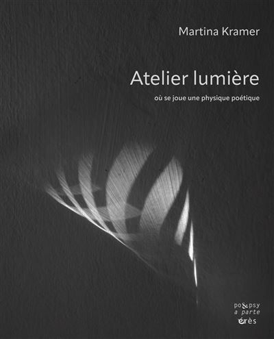 Atelier-lumière Où se joue une physique poétique