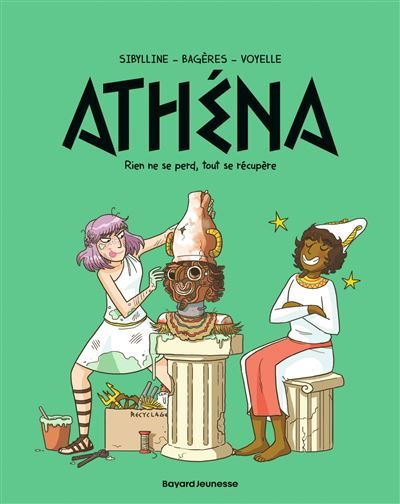 Athéna, Tome 07 Rien ne se perd, tout se récupère
