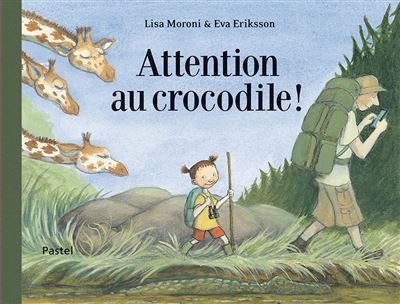Attention au crocodile ! - Eva Eriksson
