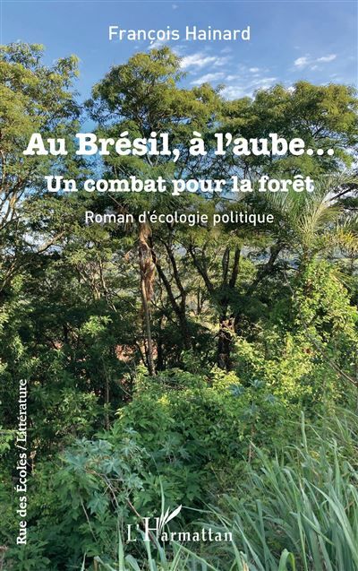 Au Brésil, à l'aube... Un combat pour la forêt
