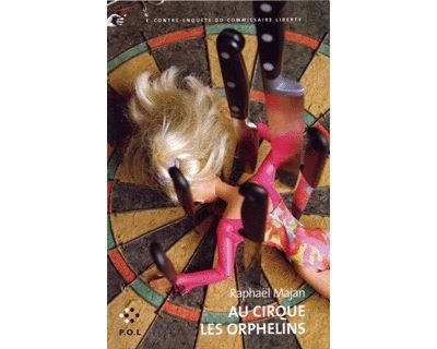 Au cirque les orphelins Une contre-enquête du commissaire Liberty