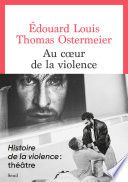 Couverture de Au coeur de la violence par Edouard Louis