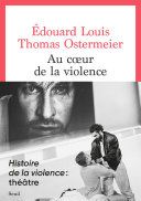 Couverture de Au coeur de la violence par Edouard Louis