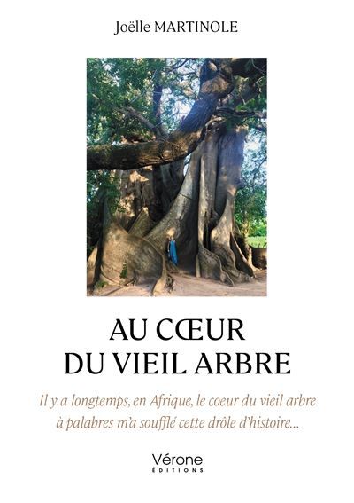 Au coeur du vieil arbre Il y a longtemps, en Afrique, le coeur du vieil arbre à palabres m'a soufflé cette drôle d'histoire