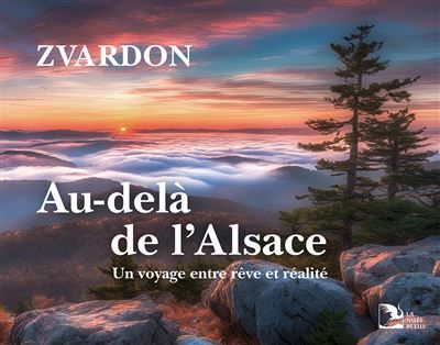 Au-delà de l'Alsace Un voyage entre rêve et réalité