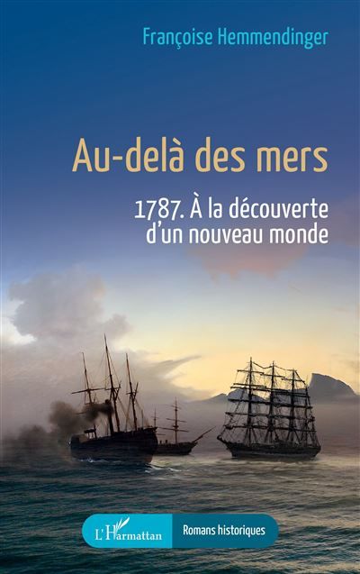Au-delà des mers 1787.  À la découverte d’un nouveau monde