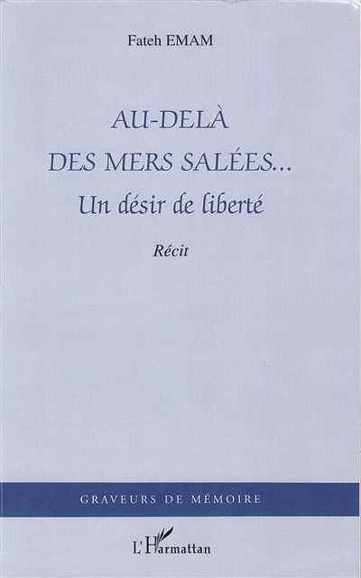 Au-delà des mers salées... Un désir de liberté