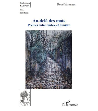 Au-delà des mots Poèmes entre ombre et lumière