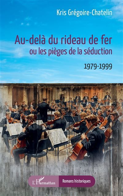Au-delà du rideau de fer ou les pièges de la séduction 1979-1999