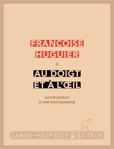 Au doigt et à l'oeil Autoportaits d'une photographe