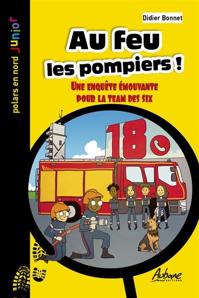 Au feu les pompiers ! Une enquete emouvante pour la team des six