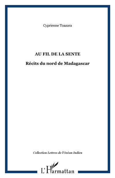 Au fil de la sente Récits du nord de Madagascar