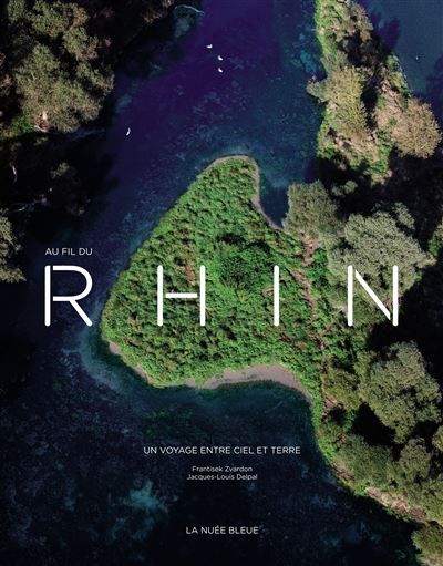 Au fil du rhin-un voyage entre ciel et terre Un voyage entre ciel et terre