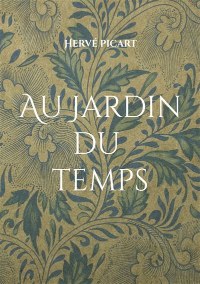 Au Jardin du Temps - Hervé Picart - Books On Demand