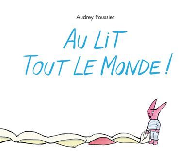 Au Lit Tout Le Monde !