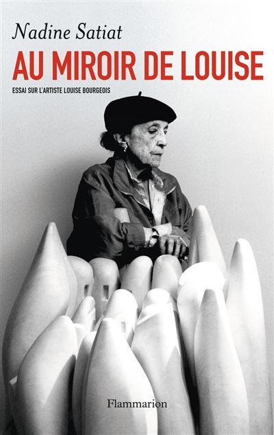 Au miroir de Louise Essai sur l'artiste louise bourgeois