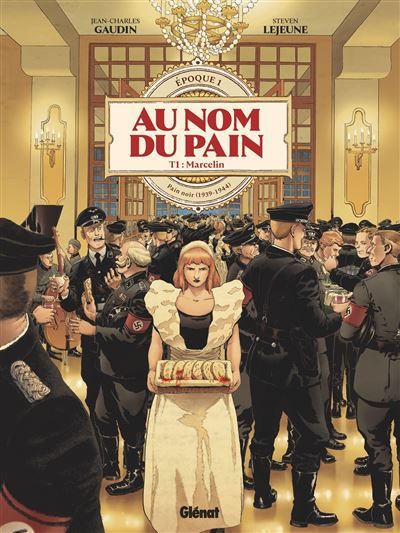 Au Nom du Pain - Tome 01 Époque 1 : Pain noir (1939-1944)