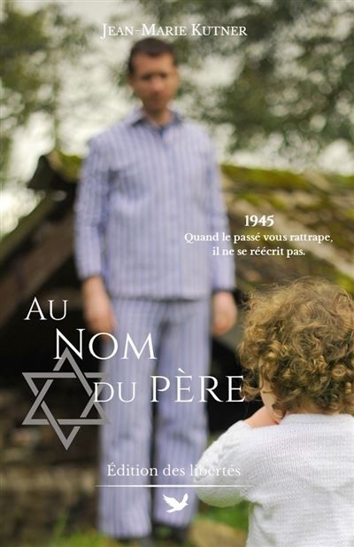 Au nom du père 1945, Quand le passé vous rattrape, il ne se réécrit pas