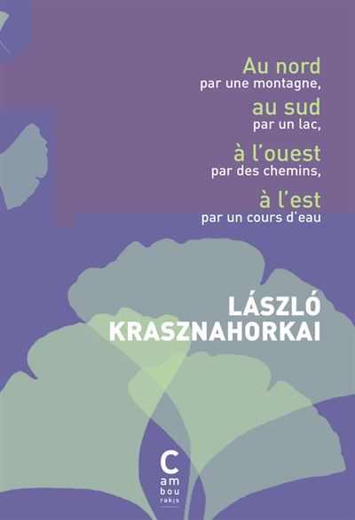 Au nord par une montagne, au sud par un lac, à l'ouest par les chemins, à l'est par un cours d'eau Prix Nobel de littérature 2025