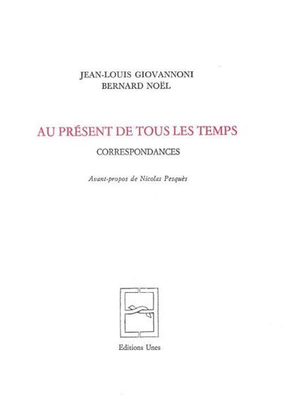 Au présent de tous les temps : correspondances