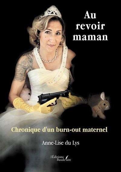 Au revoir maman Chronique d'un burn-out maternel
