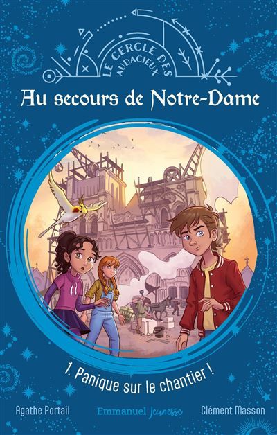 Au secours de Notre-Dame - Tome 1 Panique sur le chantier