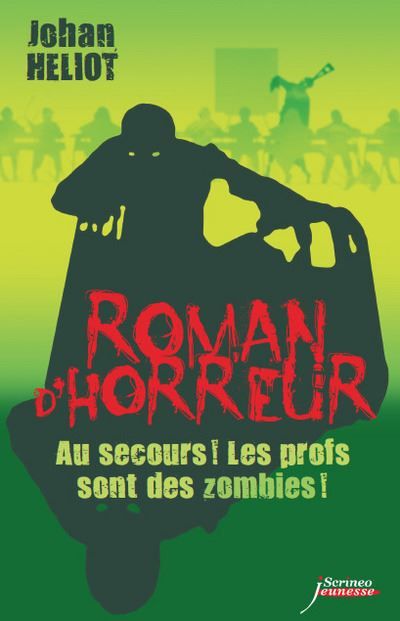 Au secours ! Les profs sont des zombies ! Collection Roman d'horreur