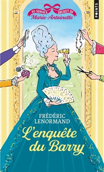 Au service secret de Marie-Antoinette L'Enquête du Barry