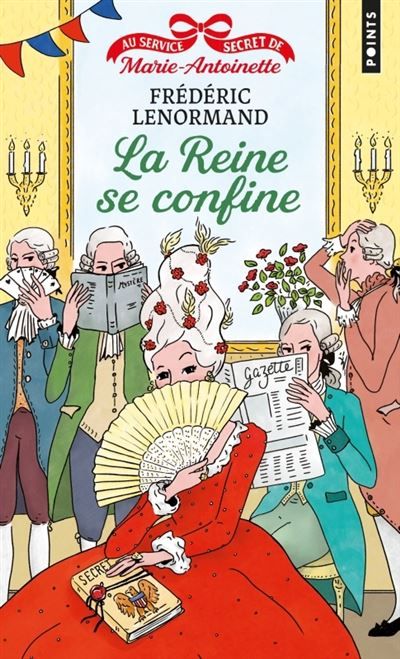 Au service secret de Marie-Antoinette La Reine se confine !