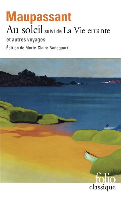 Au soleil/La Vie errante et autres voyages Suivi de La vie errante et autres voyages