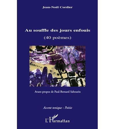 Au souffle des jours enfouis (40 poèmes)