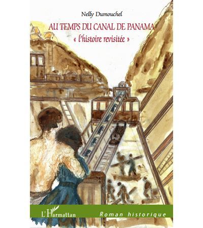 Au temps du Canal de Panama "l'histoire revisitée"